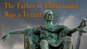 Constantine created Christianity